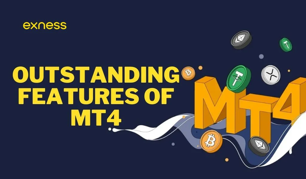 Outstanding Features of the MT4 Exness PlatformMT4 Exnessプラットフォームの優れた機能